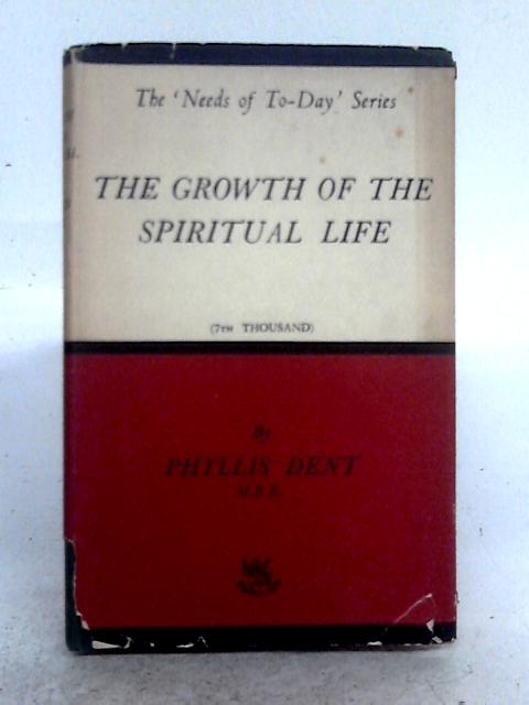 Growth of the Spiritual Life By Phyllis Dent