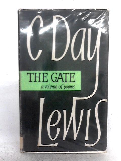 The Gate, and Other Poems By Cecil Day Lewis
