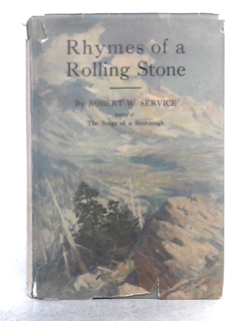 Rhymes of a Rolling Stone von Robert W. Service