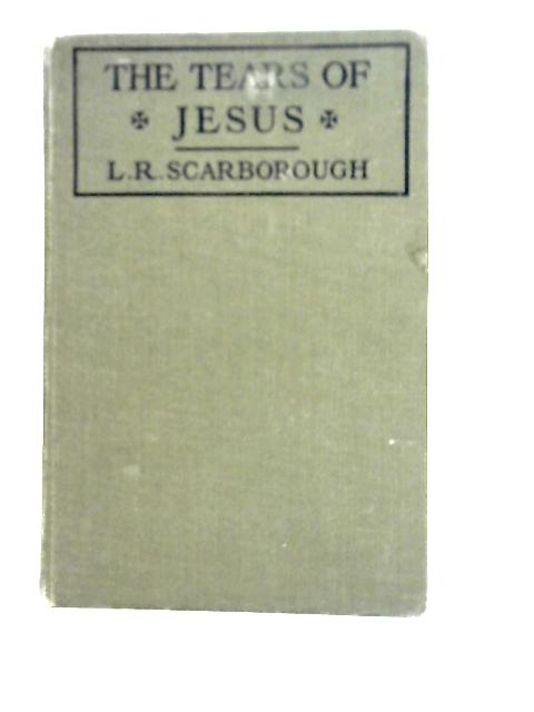 The Tears of Jesus By L. R. Scarborough