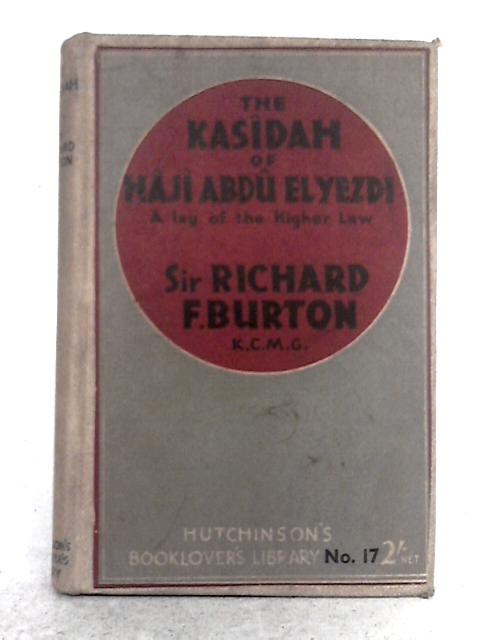 The Kasidah of Haji Abdu El Yezdi By Richard F. Burton