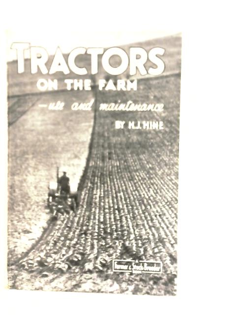 Tractors on the Farm: Their Choice, Use and Maintenance par H.J.Hine