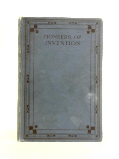 Pioneers Of Invention By William & Stella Nida