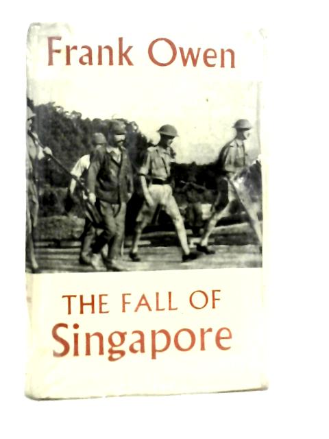 The Fall of Singapore By Frank Owen
