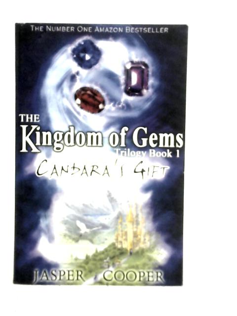Candara's Gift: Book 1 in The Kingdom of Gems Trilogy (Accounts of Candara) By Jasper Cooper