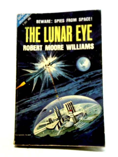 The Towers of Toron and The Lunar Eye By Robert Moore Williams and Samuel R Delaney
