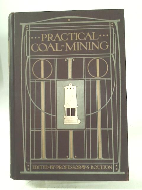 Practical Coal-Mining Vol IV von W S Boulton