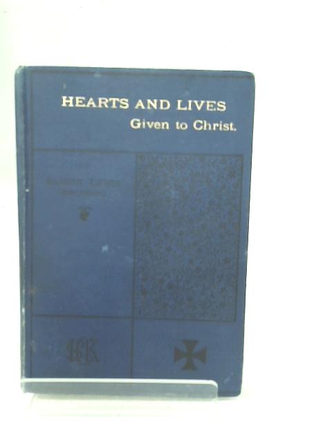 Hearts and Lives Given to Christ By Elinor Lewis