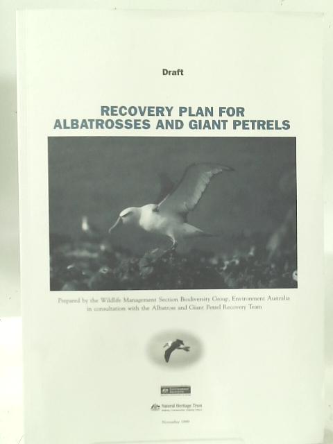 Draft Recovery Plan For Albatrosses and Giant Petrels By None Stated
