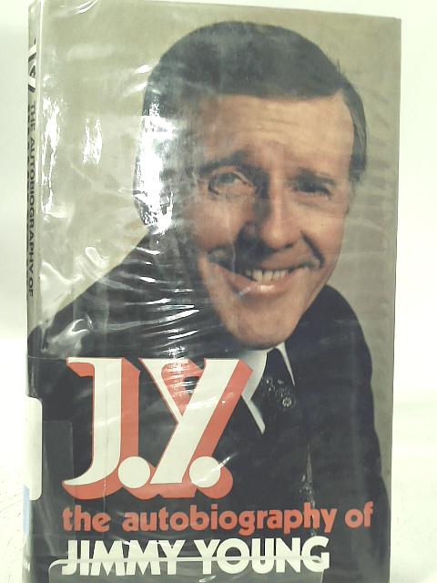 J. Y.: The Autobiography of Jimmy Young By Jimmy Young