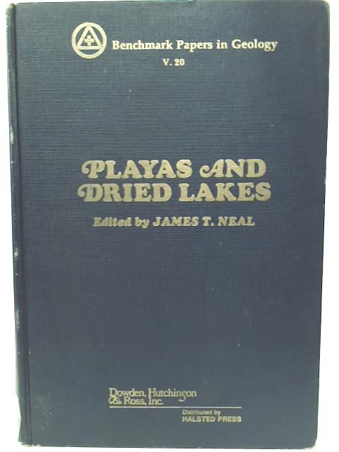 Playas and Dried Lakes: Occurrence and Development By James T. Neal (ed.)