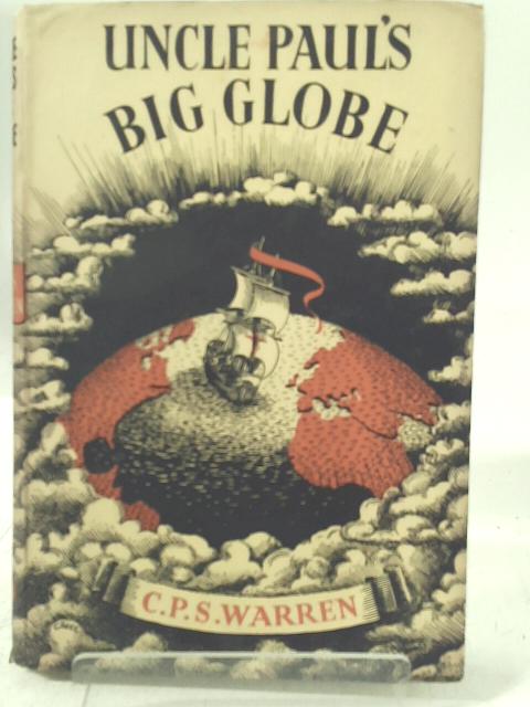 Uncle Paul's Big Globe By C. P. S. Warren