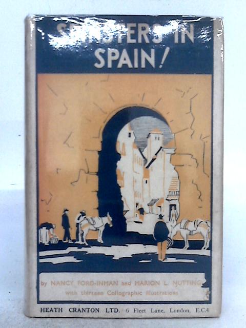 Spinsters in Spain! By Nancy Ford-Inman, Marion L. Nutting