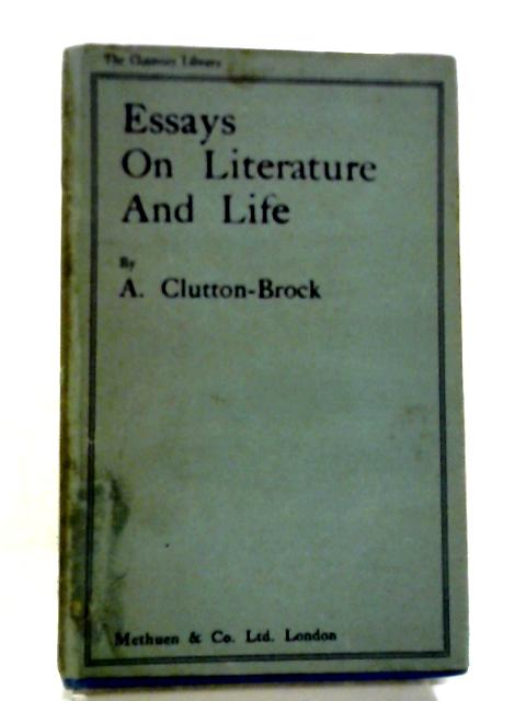 Essays on Literature & Life By A. Clutton-Brock