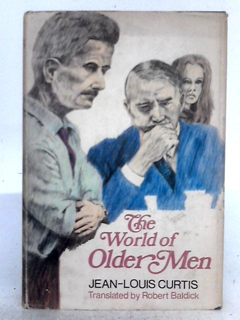 The World of Older Men By Jean-Louis Curtis