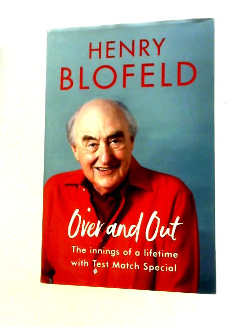 Over and Out By Henry Blofeld
