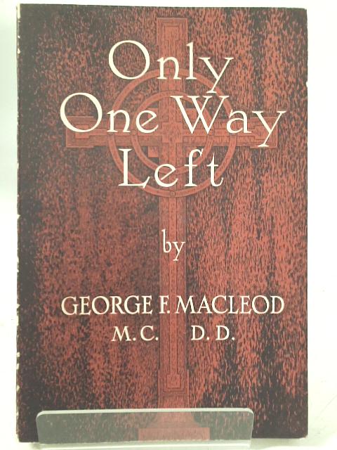 Only One Way Left Church Prospect By George F. Macleod