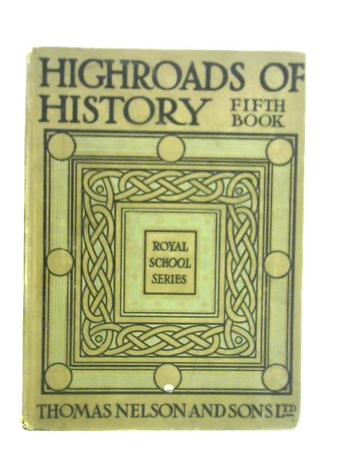 Highroads Of History: Book V Tudor and Stuart von Various