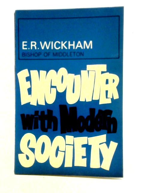 Encounter with Modern Society von E. R. Wickham