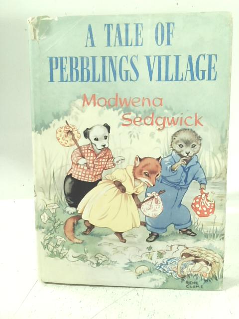 A Tale of Pebblings Village By Modwena Sedwick