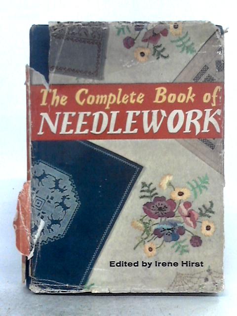 The Complete Book of Needlework von Irene Hirst (ed.)