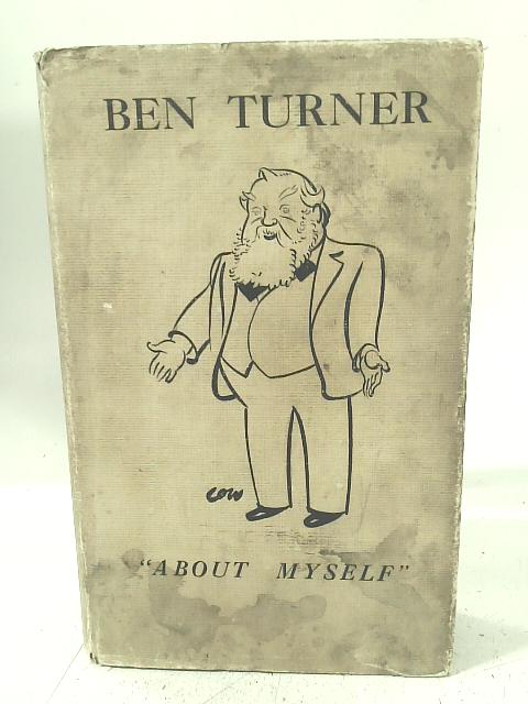 About Myself, 1863-1930. By Ben Turner