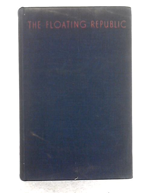 The Floating Republic By G.E. Manwaring, Bonamy Dobree