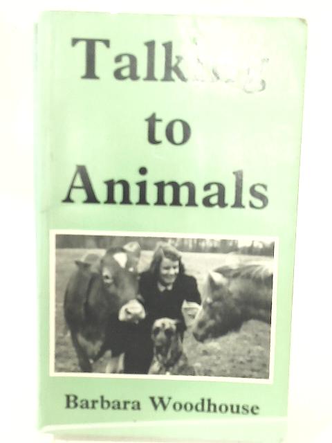 Talking to Animals von Barbara Woodhouse
