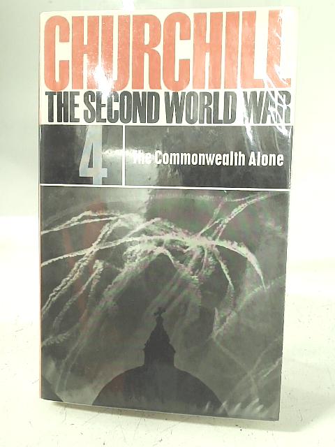 The Second World War 4.The Commonwealth alone By Winston S. Churchill
