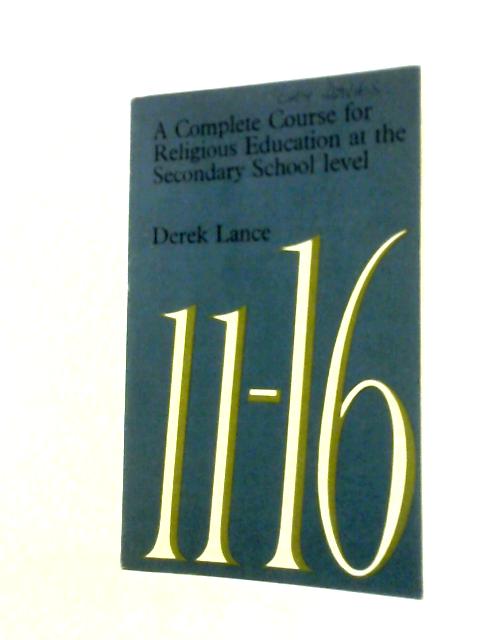 Complete Course for Religious Education at the Secondary School Level (11 to 16) By Derek Lance