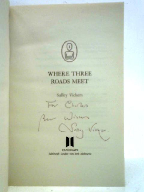 Where Three Roads Meet By Salley Vickers