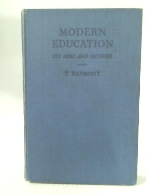 Modern Education: Its Aims and Methods von T Raymont