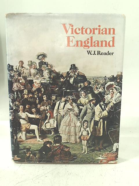 Victorian England By W. J. Reader