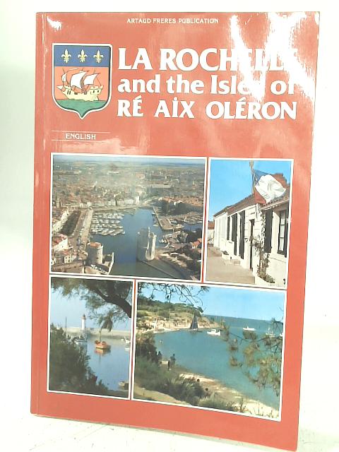 La Rochelle and The Isles of Re Aix Oleron By Marcel Delafosse
