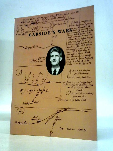 Garside's Wars: Memoirs of Bernard Garside F.R.Hist.S. (1898-1963) von Bernard Garside