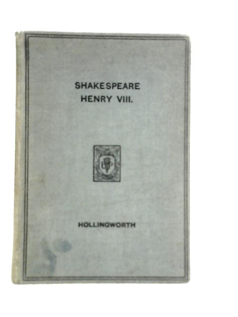 Shakespeare: King Henry VIII By G.E. Hollingworth
