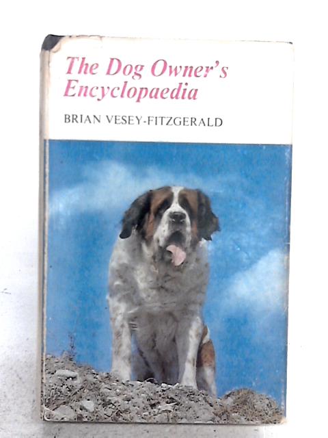 Dog Owner's Encyclopaedia By Brian Vesey-FitzGerald