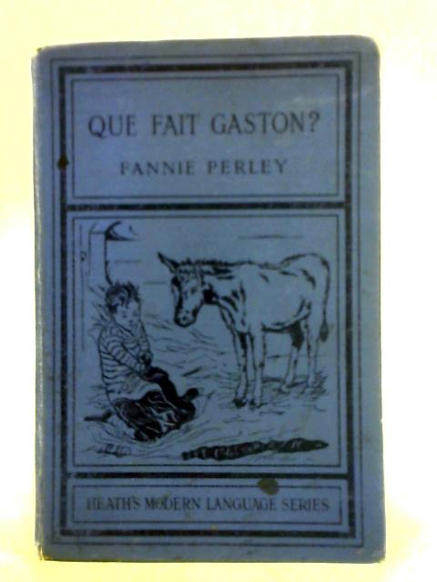 Que Fait Gaston? A Reader For Young Beginners By Fannie Perley