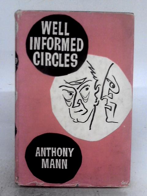 Well Informed Circles By Anthony Mann