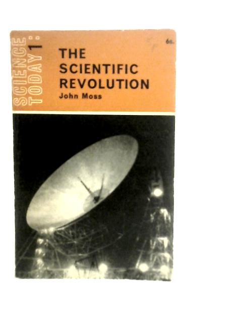 The Scientific Revolution By John Moss