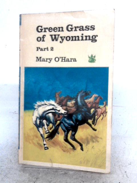 Green Grass Of Wyoming Part 2 By Mary O'Hara