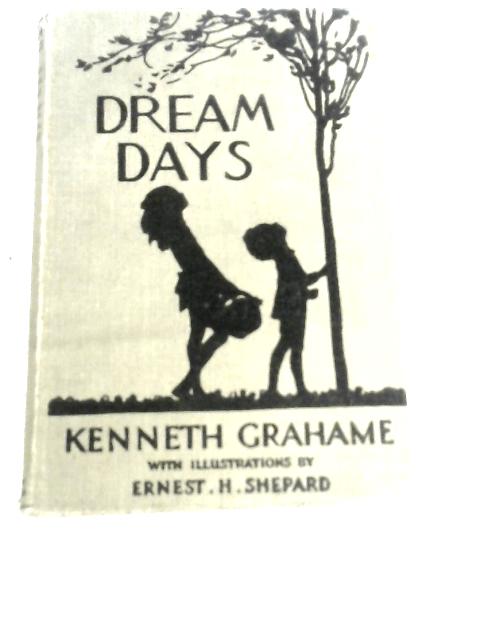 Dream Days By Kenneth Grahame