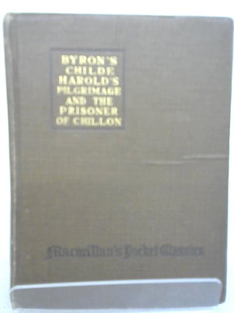 Byron's Childe Harold's Pilgrimage And The Prisoner Of Chillon By Lord Byron