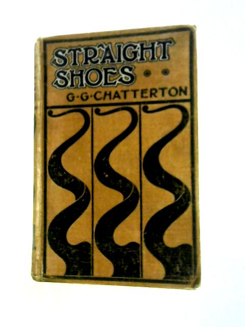 Straight Shoes By G. G. Chatterton