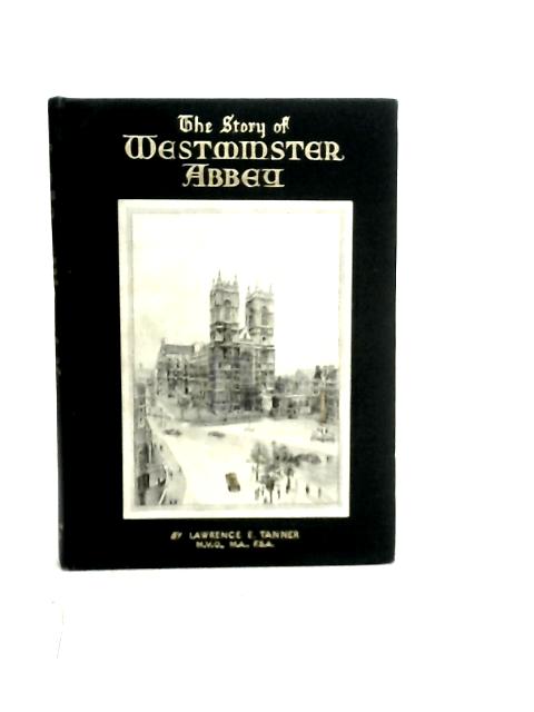 The Story of Westminster Abbey - par Lawrence E.Tanner