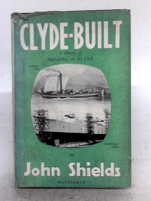 Clyde Built By John Shields