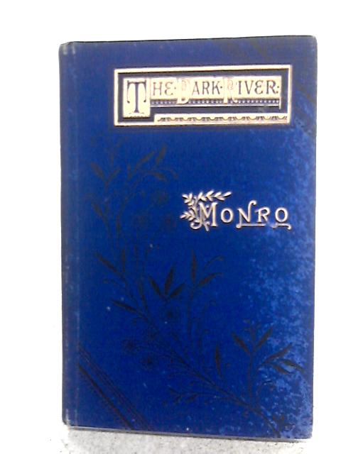 The Dark River von Rev. Edward Monro