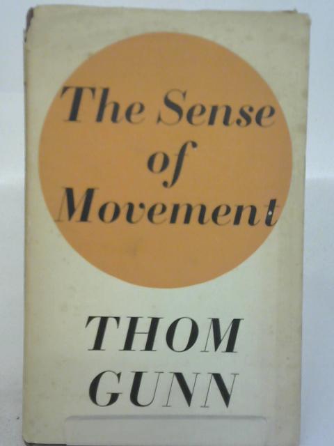 The Sense of Movement. By Thom Gunn