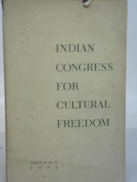 Indian Congress for Cultural Freedom March 28 to 31 1951 By None Stated