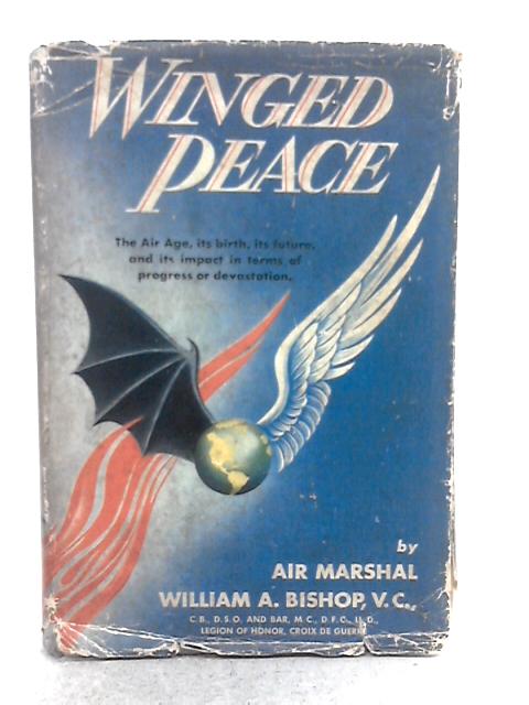 Winged Peace By William A. Bishop